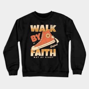 Walk by Faith Not by Sight Hi-Top Crewneck Sweatshirt